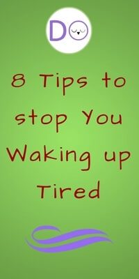 8 Tips to stop You Waking up Tired